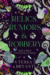 Tessa Bryant — Relics, Rumors & Robbery (Bad Omen Investigations, Book 2)(Paranormal Women's Midlife Fiction)(CLEAN READ)