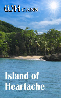 W. H. Cann — Island of Heartache