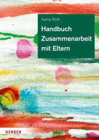 Xenia Roth — Handbuch Elternarbeit