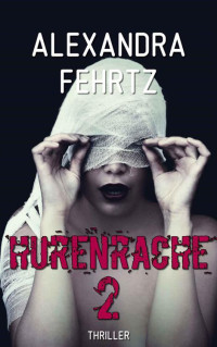 Anna Engel — Hurenrache 2: Thriller (German Edition)