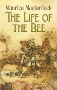 Maurice Maeterlinck — The Life of the Bee