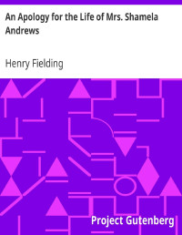 Henry Fielding — An Apology for the Life of Mrs. Shamela Andrews