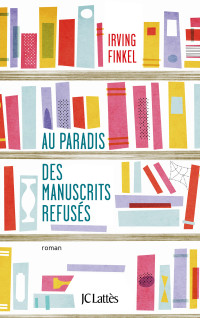 Finkel Irving — Au paradis des manuscrits refusés