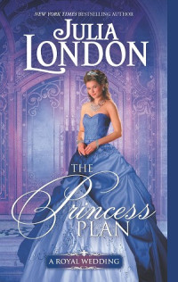 Julia London — The Princess Plan