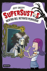 Jeff Creepy — Supersustos. Dentro del retrato perverso