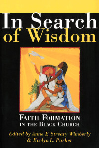 Anne E. Streaty Wimberly;Evelyn L. Parker; — In Search of Wisdom