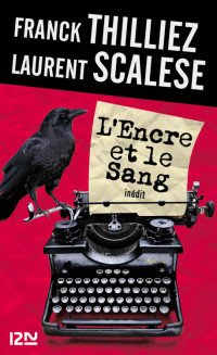Thilliez, Franck & Scalese, Laurent — L’Encre et le Sang