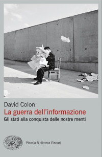 David Colon — La guerra dell'informazione