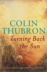 Thubron, Colin — Turning Back The Sun