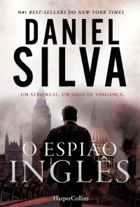 Daniel Silva — O espião inglês