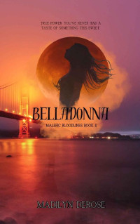 Madilyn DeRose — Belladonna (Malefic Bloodlines Book 2)