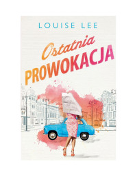 Louise Lee — Ostatnia prowokacja