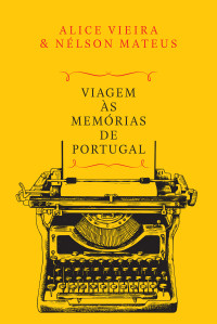 Alice Vieira e Nélson Mateus — Viagem às Memórias de Portugal