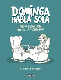 Elisabeth Justicia — Dominga habla sola