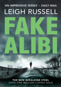 Leigh Russell — Fake Alibi