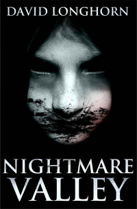 David Longhorn — Nightmare Valley: Supernatural Supense with Scary & Horrifying Monsters (Nightmare Series Book 2)