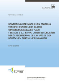 Neven Longin Josipovic — Bewertung der möglichen Störung von Drehfunkfeuern durch Windenergieanlagen nach § 18a Abs. 1 S. 1 LuftVG unter besonderer Berücksichtigung des Ansatzes der Deutschen Flugsicherung GmbH