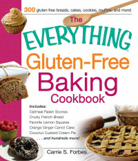 Carrie S. Forbes — The Everything Gluten-Free Baking Cookbook