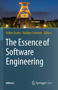 Volker Gruhn & Rüdiger Striemer — The Essence of Software Engineering