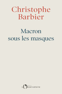 Barbier Christophe — Macron sous les masques