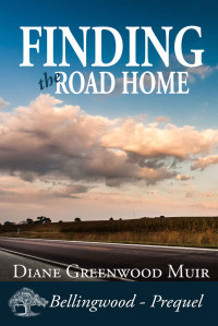 Diane Greenwood Muir — Finding the Road Home (Bellingwood #0.5)