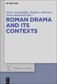 Frangoulidis, Stavros.;Harrison, S. J.;Manuwald, Gesine; — Roman Drama and Its Contexts