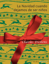 Charles Dickens — La Navidad cuando dejamos de ser niños (Brevis) (Spanish Edition)