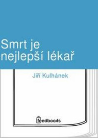 Kulhánek Jiří — Smrt je nejlepší lékař