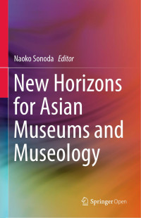 Naoko Sonoda — New Horizons for Asian Museums and Museology