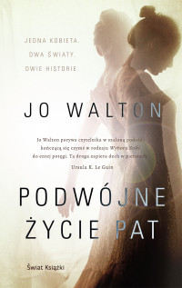 Jo Walton — Podwójne życie Pat