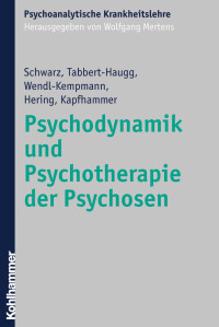 Frank Schwarz, Christine Tabbert-Haug, Gertrud Wendl-Kempmann, Wolfgang Hering, — Psychodynamik und Psychotherapie der Psychosen