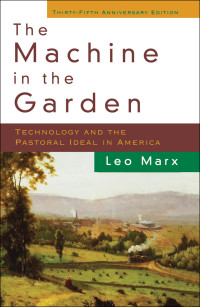 Marx, Leo; — Machine in the Garden