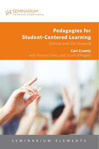 Crumly, Cari. — Pedagogies for Student-Centered Learning