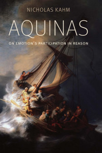 Nicholas Kahm — Aquinas on Emotion's Participation in Reason