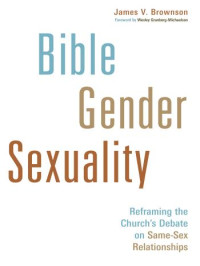 Brownson, James V. — Bible, Gender, Sexuality