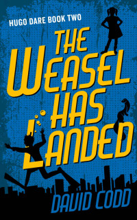 David Codd — The Weasel Has Landed (Hugo Dare Book 2)