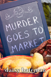 Daisy Bateman — Murder Goes to Market