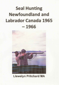 Llewelyn [Llewelyn] — Seal Hunting Newfoundland and Labrador Canada 1965 - 1966 Photo Albums