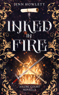 Jenn Howlett — Inked in Fire: An Orc Court Novella