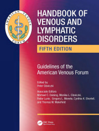 Peter Gloviczki & MD & PhD & FACS — Handbook of Venous and Lymphatic Disorders: Guidelines of the American Venous Forum