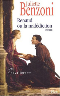 Juliette Benzoni — Renaud ou la malédiction