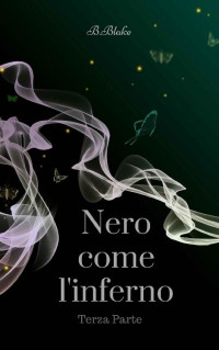 B. Blake [B. Blake] — Nero come l’Inferno. Terza parte