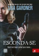 Lisa Gardner — Esconda-se