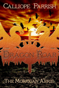Calliope Parrish — Dragon Roar