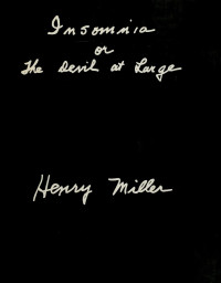 Henry Miller — Insomnia, or The Devil at Large