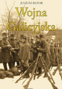 Juliusz Bator — Wojna Galicyjska