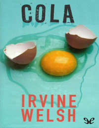 Irvine Welsh — Cola