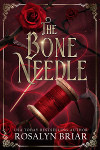 Rosalyn Briar — The Bone Needle