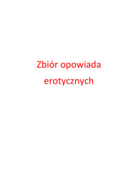 Julian — Microsoft Word - Zbior opowiadan erotycznych_ - NN.doc