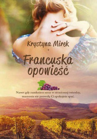 Krystyna Mirek — Francuska Opowieść